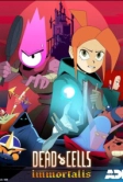 Dead Cells: Неугасаемый (2024)